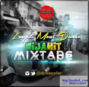 Dj Chascolee - Lasgidi Must Dance Naija Hitz Mix